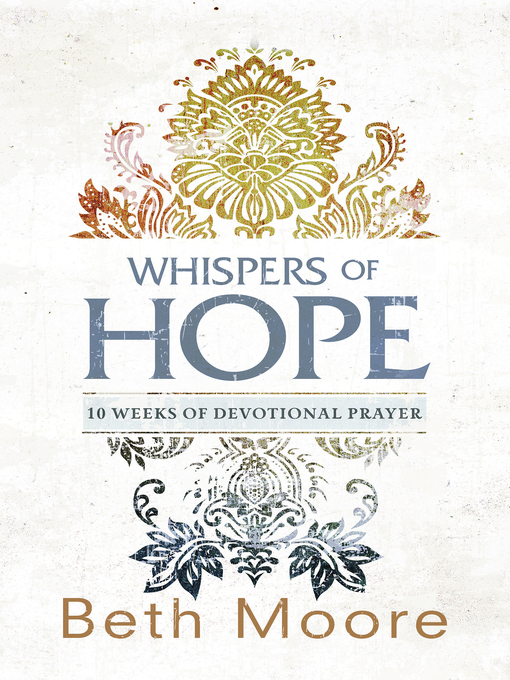 Title details for Whispers of Hope by Beth Moore - Available